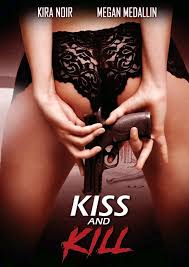 Kiss and Kill 2017 Full Movie Download