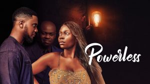 Powerless (Nollywood) NetNaija Free Download