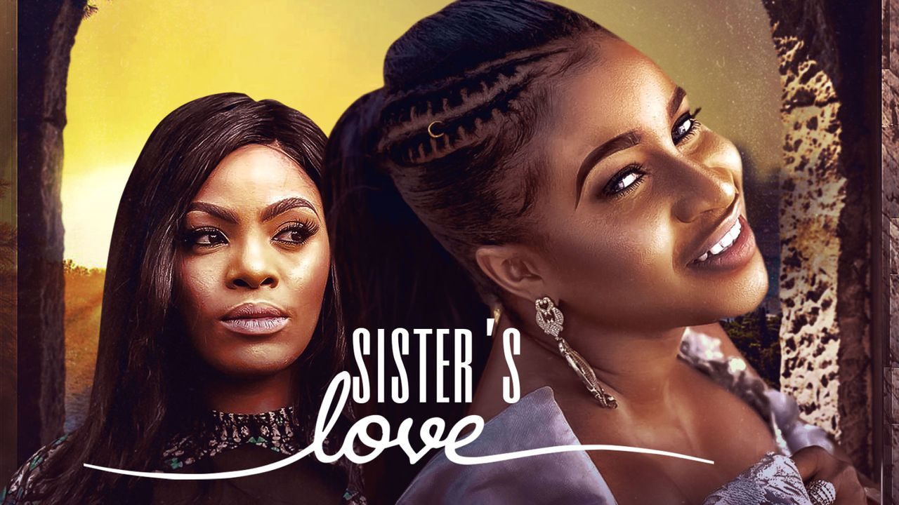 Sister’s Love (Nollywood) NetNaija Free Download