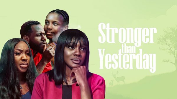 Stronger Than Yesterday (Nollywood) NetNaija Free Download