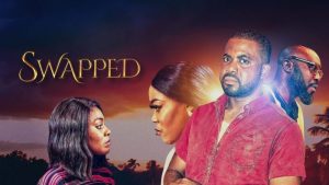 Swapped (Nollywood) NetNaija Free Download