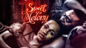 Sweet Melony (Nollywood) NetNaija Free Download