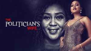 The Politician’s Wife (Nollywood) Movie Download