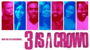 3 Is A Crowd (Nollywood) NetNaija Free Movie Download