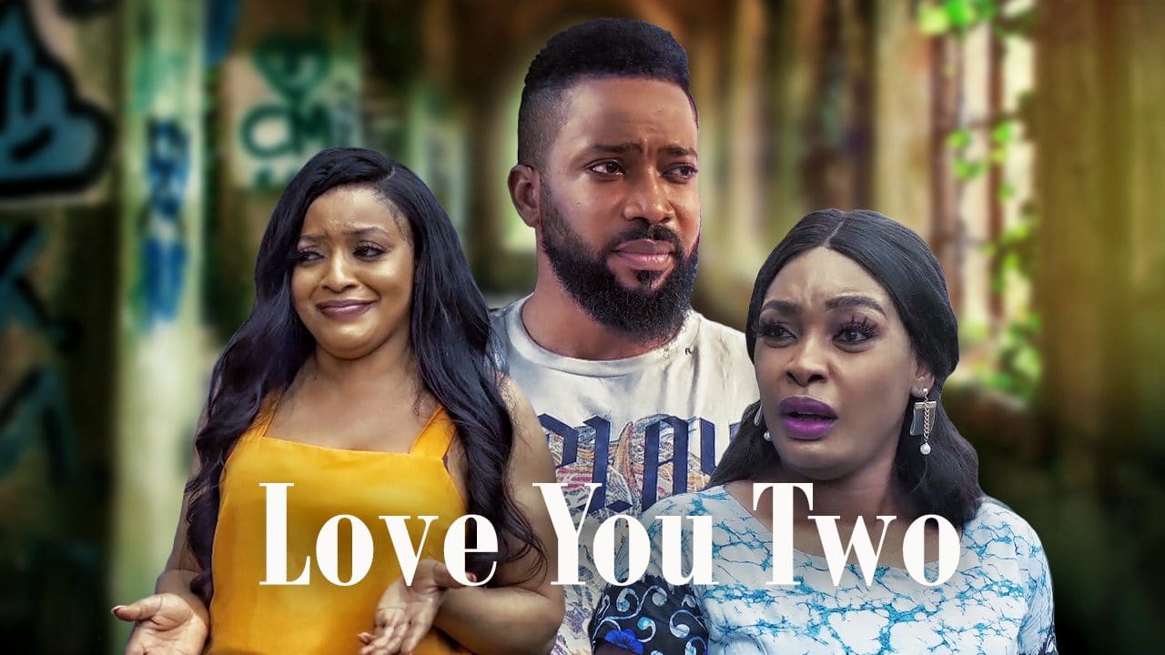 Love You Two (Nollywood) NetNaija Free Download#