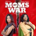 Moms At War (2019) (Nollywood) NetNaija Free Download