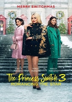 The Princess Switch 3 2021 Fzmovies Free Download Mp4