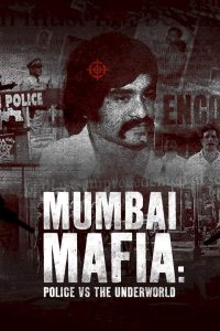 Mumbai Mafia: Police vs the Underworld (2023) Movie Download Mp4