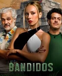 Bandidos (2023) Complete Season 1