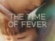 The Time of Fever (2024) Complete Season 1