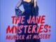 The Jane Mysteries: Murder at Moseby (2024) MOVIE