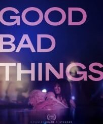Good Bad Things (2024) MOVIE
