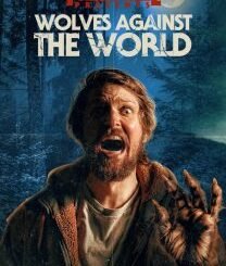 Wolves Against the World (2024) MOVIE