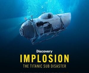 Implosion: The Titanic Sub Disaster (2025) MOVIE Implosion: The Titanic Sub Disaster (2025) MOVIE
