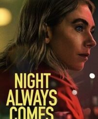 Night Always Comes (2025) MOVIE