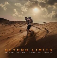 Beyond Limits: Into the ADHD Mind: Rising Above Failure (2025) MOVIE