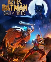 Aztec Batman: Clash of Empires (2025) MOVIE