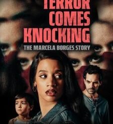 Terror Comes Knocking: The Marcela Borges Story (2025) MOVIE