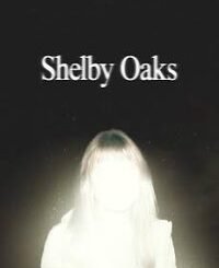 Shelby Oaks (2025) MOVIE
