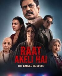 Raat Akeli Hai: The Bansal Murders (2025) MOVIE