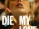 Die My Love (2025) MOVIE