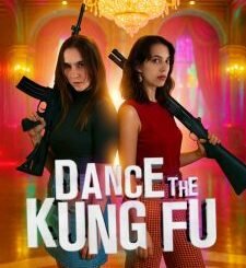 Dance the Kung Fu (2025) MOVIE