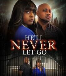 He’ll Never Let Go (2024) MOVIE