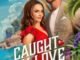 Caught by Love (2026) MOVIE
