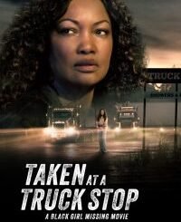 Taken at a Truck Stop: A Black Girl Missing Movie (2025) MOVIE