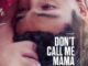 Don’t Call Me Mama (2025) MOVIE