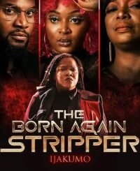 Ijakumo: The Born Again Stripper (2022) MOVIE