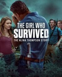 The Girl Who Survived: The Alina Thompson Story (2025) MOVIE